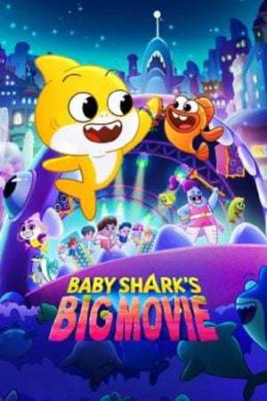 Baby Shark’s Big Movie (2024)