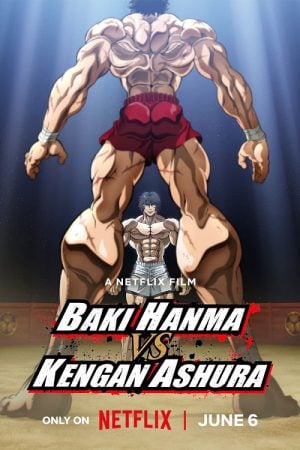 Baki Hanma VS Kengan Ashura (2024) ฮันมะ บากิ ปะทะ กำปั้นอสูร โทคะตะ