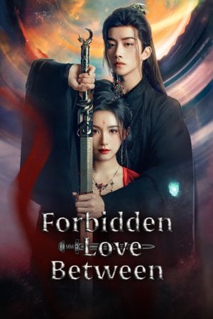 Forbidden Love Between (2024) อุบัติรัก NPC