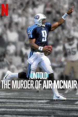 Untold The Murder of Air McNair ฆาตกรรมแอร์ แมคแนร์ (2024)