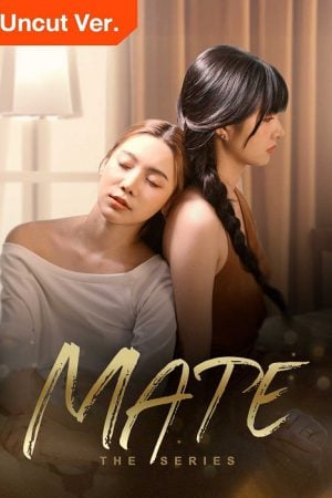 Mate the series (2024) Mate เพื่อนรัก Uncut Ver.