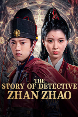 The Story Of Detective Zhan Zhao (2025) ยอดนักสืบจั่นเจา